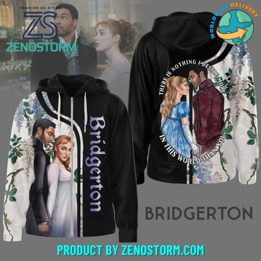 Bridgerton There Is Nothing I Desire More Zip Hoodie