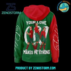 Cristiano Ronaldo CR7 You Love Make Me Strong Zip Hoodie