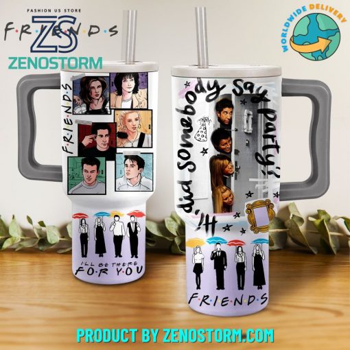 Friends TV Series Somebody Say Party Stanley Tumbler