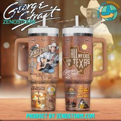 George Strait All My Exes Live In Texas Stanley Tumbler