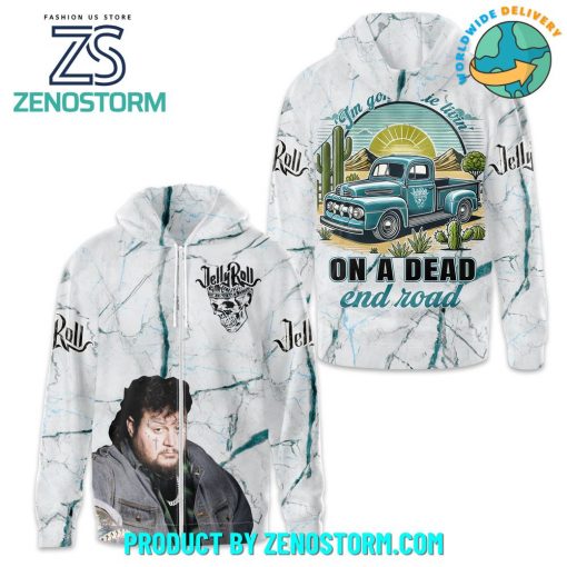 Jelly Roll On A Dead End Road Hoodie, Zip Hoodie, Sweatshirt