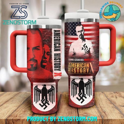 American History X Some Legacies Must End Stanley Tumbler