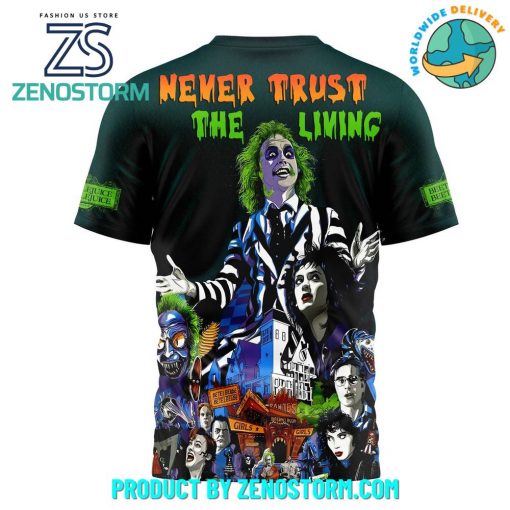 Beetlejuice Beetlejuice Never Trust The Living Shirt