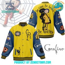 Coraline Be Wise Be Brave Be Tricky Baseball Jacket