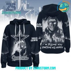 Dallas Cowboys Im Telling You Something Will Happen Hoodie Zip Hoodie Sweatshirt 2