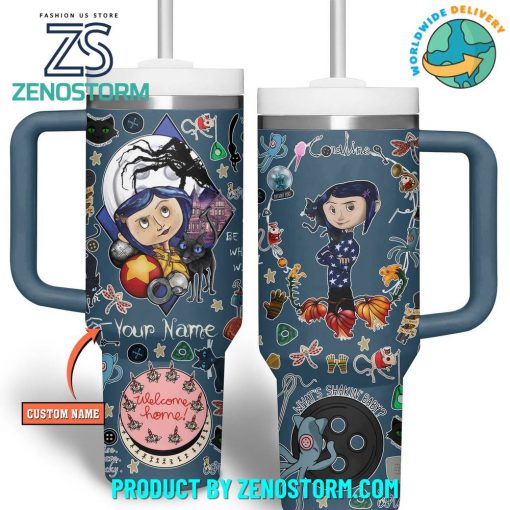 Coraline 2024 Welcome Home Custom Name Stanley Tumbler