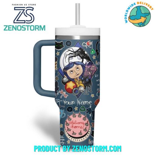 Coraline 2024 Welcome Home Custom Name Stanley Tumbler