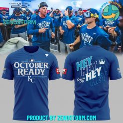 Kansas City Royals Octorber Ready HEYHEYHEYHEY Shirt