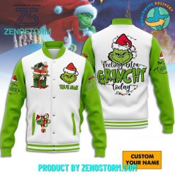 The Grinch Feeling Extra Grinchy Today Personalized Baseball Jacket