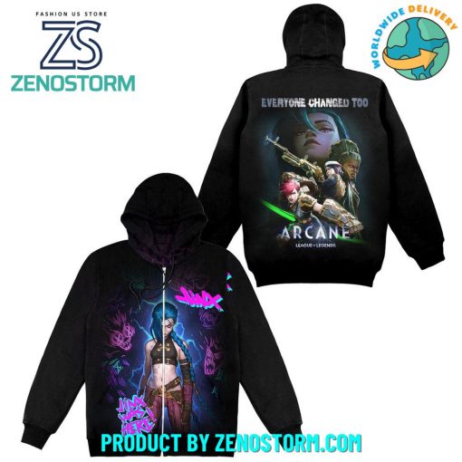 Arcane League of Legends Everyone Changed Too Hoodie, Zip Hoodie, Sweatshirt