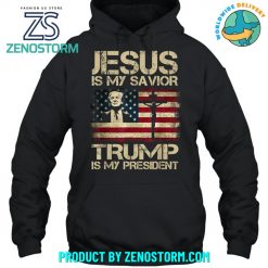 Jesus Is My Savior Trump Is My President Trump 2024 USA Flag Hoodie