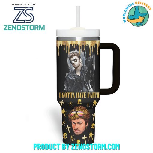 George Michael I Gotta Have Faith Stanley Tumbler