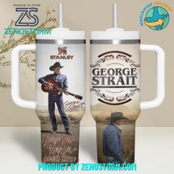 George Strait Here For A Good Time Stanley Tumbler