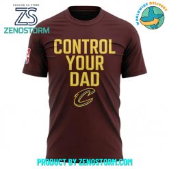 Cleveland Cavaliers NBA “Control Your Dad” Shirt
